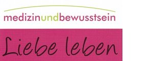 Kongress Medizin und Bewusstsein - Liebe heilt